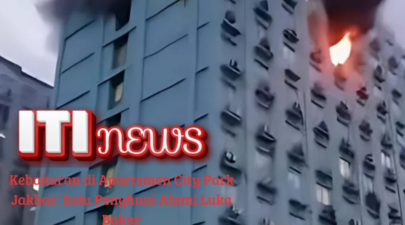 Kebakaran di Apartemen City Park Jakbar: Kronologi, Dampak, dan Langkah Pencegahan