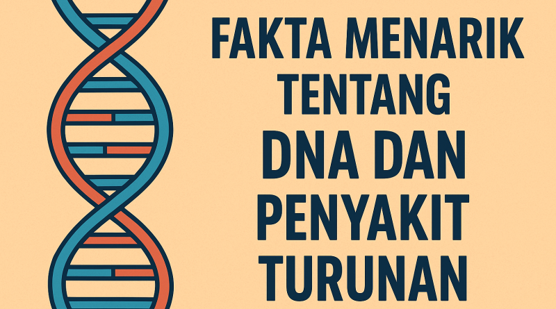 DNA dan Penyakit Turunan