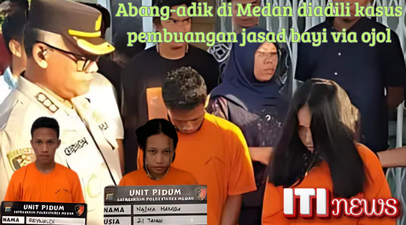 Abang-adik di Medan diadili kasus pembuangan jasad bayi via ojol