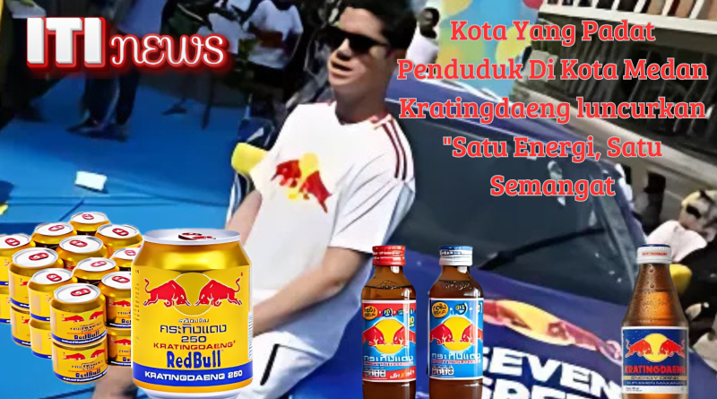 "Kratingdaeng meluncurkan kampanye Satu Energi Satu Semangat di kota Medan."