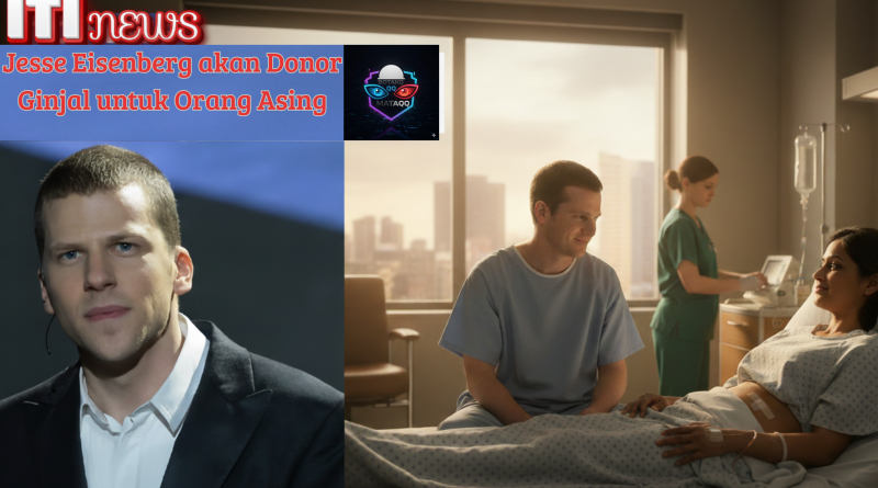 Jesse Eisenberg akan Donor Ginjal untuk Orang Asing